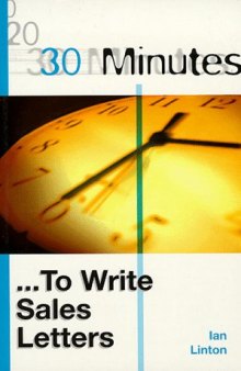 30 Minutes to Write Sales Letters (30 Minutes Series)