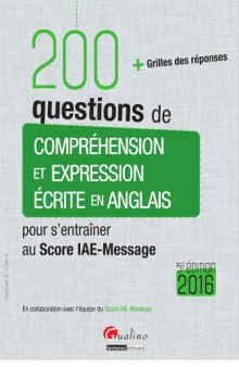 200 questions de compréhension et expression écrite en anglais : pour s'entraîner au Score IAE-Message