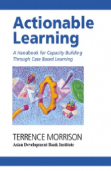 Actionable Learning A Handbook for Capacity Building Through Case Based Learning