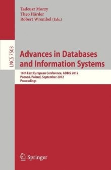 Advances in Databases and Information Systems: 16th East European Conference, ADBIS 2012, Poznań, Poland, September 18-21, 2012. Proceedings