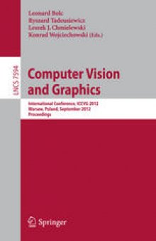 Computer Vision and Graphics: International Conference, ICCVG 2012, Warsaw, Poland, September 24-26, 2012. Proceedings