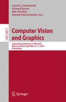 Computer Vision and Graphics: International Conference, ICCVG 2014, Warsaw, Poland, September 15-17, 2014. Proceedings