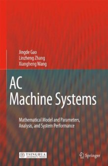 AC machine systems : mathematical model and parameters, analysis, and system performance