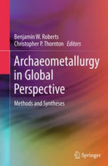 Archaeometallurgy in Global Perspective: Methods and Syntheses