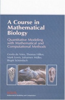 A Course in Mathematical Biology: Quantitative Modeling with Mathematical and Computational (Monographs on Mathematical Modeling and Computation)