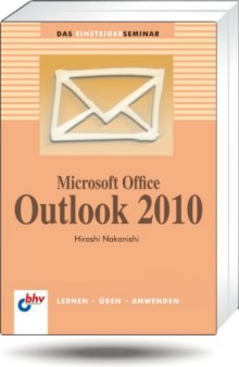 Das Einsteigerseminar: Microsoft Office Outlook 2010