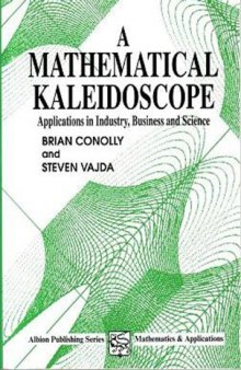 A Mathematical Kaleidoscope: Applications in Industry, Business and Science