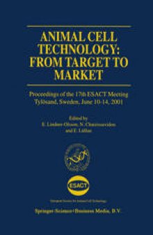 Animal Cell Technology: From Target to Market: Proceedings of the 17th ESACT Meeting Tylosand, Sweden, June 10–14, 2001