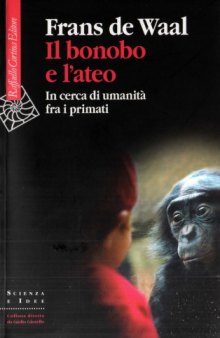 Il bonobo e l'ateo: in cerca di umanità fra i primati