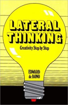 Lateral thinking : a textbook of creativity