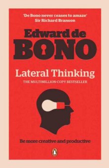 Lateral Thinking: A Textbook of Creativity  