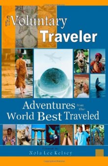 The Voluntary Traveler: Adventures from the Road Best Traveled  