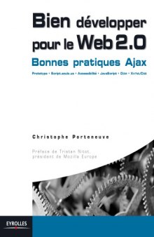 Bien developper pour le Web 2.0 : Ajax, Prototype, Scriptaculous XHTML CSS, JavaScript, DOM