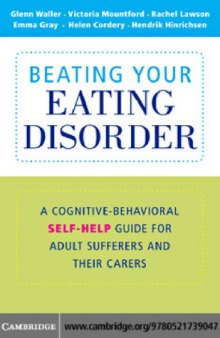 Beating Your Eating Disorder: A Cognitive-Behavioral Self-Help Guide for Adult Sufferers and their Carers
