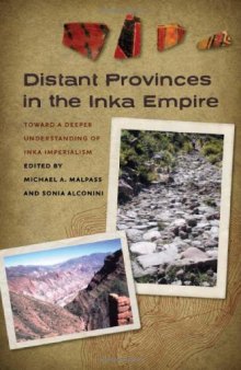 Distant Provinces in the Inka Empire: Toward a Deeper Understanding of Inka Imperialism