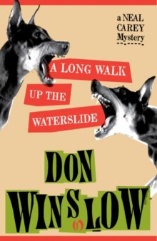 A Long Walk Up the Waterslide: A Neal Carey Mystery