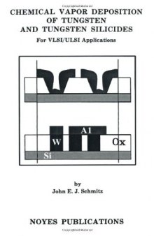 Chemical Vapor Deposition of Tungsten and Tungsten Silicides for VLSI/ ULSI Applications 