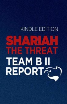 Shariah: The Threat To America: An Exercise In Competitive Analysis (Report of Team B II)