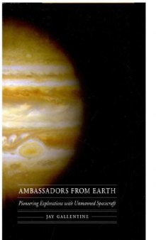 Ambassadors from Earth: Pioneering Explorations with Unmanned Spacecraft (Outward Odyssey: A People's History of Spaceflight) 