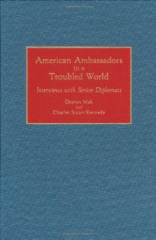 American Ambassadors in a Troubled World: Interviews with Senior Diplomats 