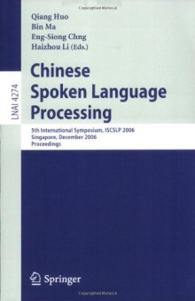 Chinese Spoken Language Processing: 5th International Symposium, ISCSLP 2006, Singapore, December 13-16, 2006. Proceedings