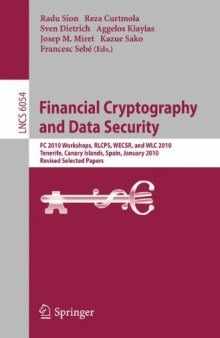 Financial Cryptography and Data Security: FC 2010 Workshops, RLCPS, WECSR, and WLC 2010, Tenerife, Canary Islands, Spain, January 25-28, 2010, Revised Selected Papers