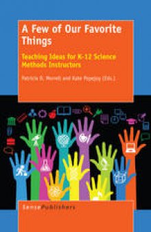A Few of Our Favorite Things: Teaching Ideas for K-12 Science Methods Instructors