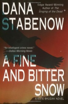 A Fine and Bitter Snow: A Kate Shugak Novel (Kate Shugak Novels)