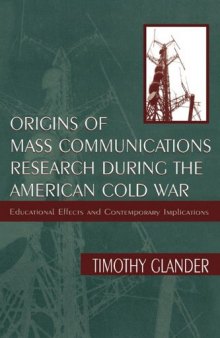 Origins of mass communications research during the American Cold War: educational effects and contemporary implications