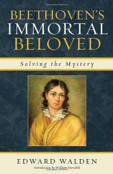 Beethoven's Immortal Beloved: Solving the Mystery  
