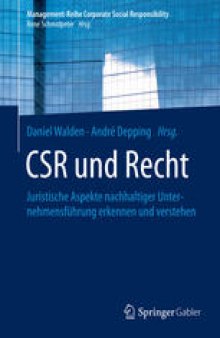 CSR und Recht: Juristische Aspekte nachhaltiger Unternehmensführung erkennen und verstehen