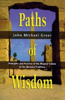 Paths of Wisdom: Principles and Practice of the Magical Cabala in the Western Tradition (Llewellyn's High Magick Series)