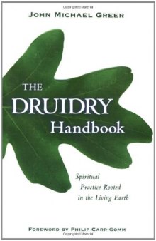 The Druidry Handbook: Spiritual Practice Rooted in the Living Earth  