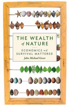 The Wealth of Nature: Economics as if Survival Mattered
