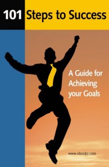 101 Steps to Success : a guide for achieving your goals