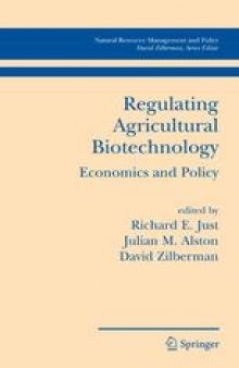 Regulating Agricultural Biotechnology: Economics and Policy