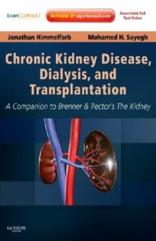 Chronic Kidney Disease, Dialysis, and Transplantation: A Companion to Brenner and Rector's The Kidney - Expert Consult: Online and Print (Pereira, ... Disease, Dialysis, and Transplantation), Third Edition