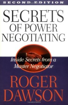 Secrets of Power Negotiating: inside secrets from a master negotiator