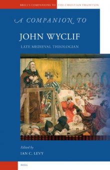 A Companion to John Wyclif (Brill’s Companions to the Christian Tradition)