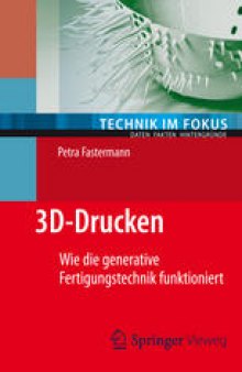 3D-Drucken: Wie die generative Fertigungstechnik funktioniert