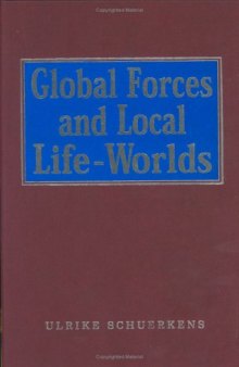 Global Forces and Local Life-Worlds: Social Transformations (SAGE Studies in International Sociology)