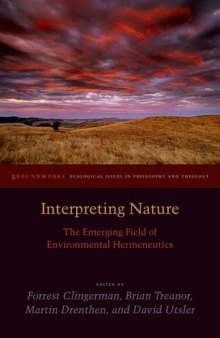 Interpreting nature : the emerging field of environmental hermeneutics