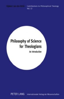 Philosophy of Science for Theologians: An Introduction (Contributions to Philosophical Theology)