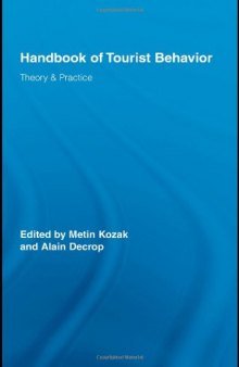 Handbook of tourist behavior: theory & practice  
