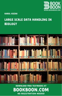 Large Scale Data Handling in Biology