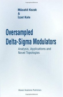 Oversampled Delta-Sigma Modulators: Analysis, Applications and Novel Topologies