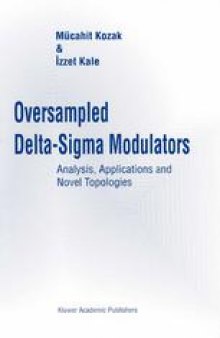Oversampled Delta-Sigma Modulators: Analysis, Applications and Novel Topologies
