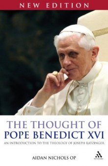 The Thought of Pope Benedict XVI (New Edition): An Introduction to the Theology of Joseph Ratzinger