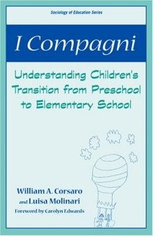 I Compagni: Understanding Children's Transition from Preschool to Elementary School (Sociology of Education Series (New York, N.Y.).)
