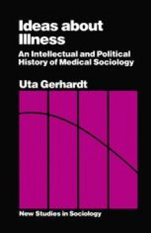 Ideas about Illness: An Intellectual and Political History of Medical Sociology